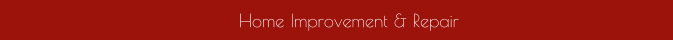 Home Improvement & Repair