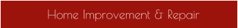 Home Improvement & Repair