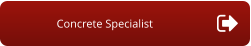 Concrete Specialist