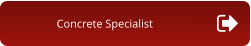 Concrete Specialist