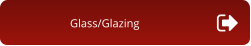 Glass/Glazing
