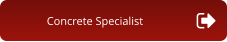Concrete Specialist