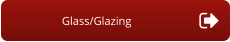 Glass/Glazing