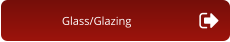 Glass/Glazing